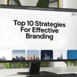 Top 10 Strategies for Effective Branding